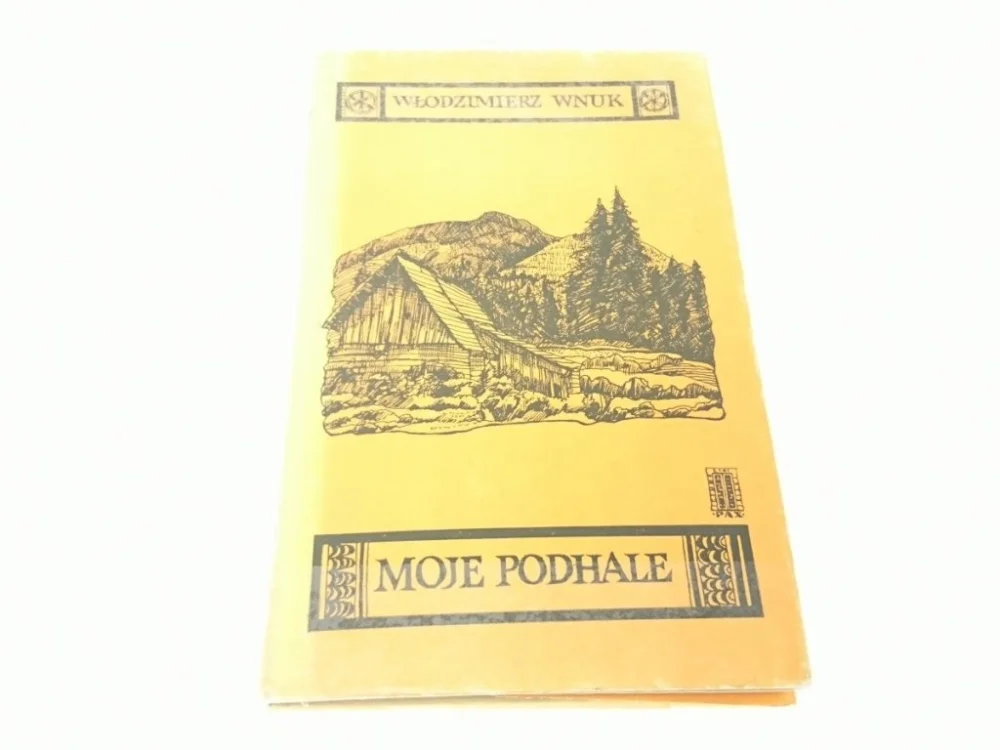 MOJE PODHALE - Włodzimierz Wnuk 1978 Dodaj do koszyka
