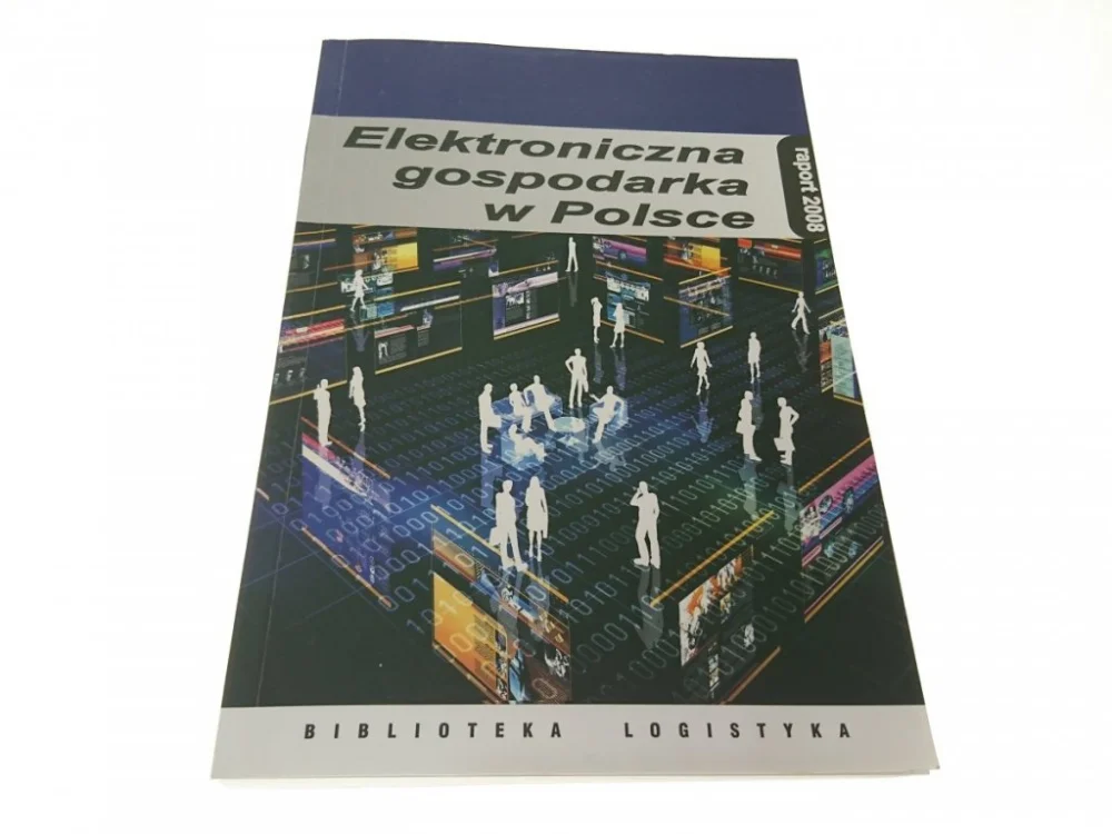 Ograniczona ilość ELEKTRONICZNA GOSPODARKA W POLSCE. RAPORT 2008