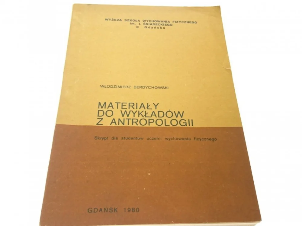 Ostatnie sztuki MATERIAŁY DO WYKŁADÓW Z ANTROPOLOGII Berdychowski