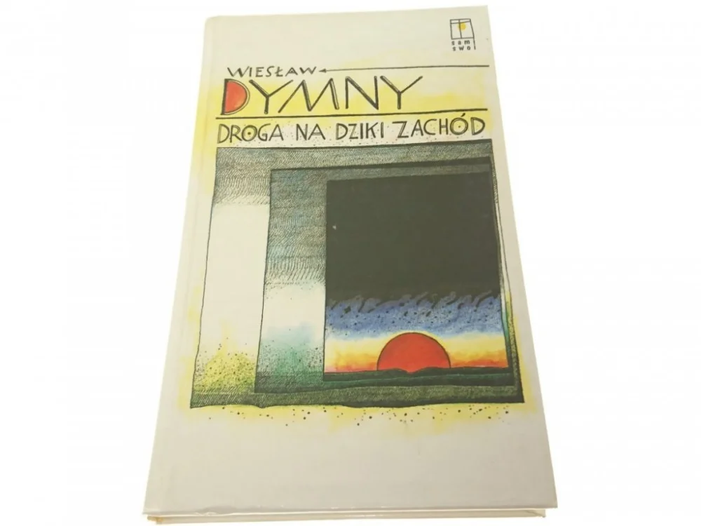 Szybka dostawa DROGA NA DZIKI ZACHÓD - Wiesław Dymny 1998