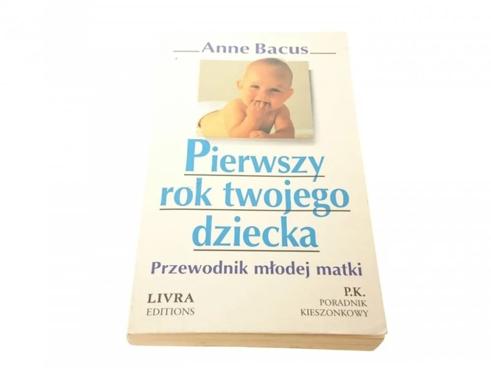 Bezpieczna płatność PIERWSZY ROK TWOJEGO DZIECKA - Anne Bacus 1996