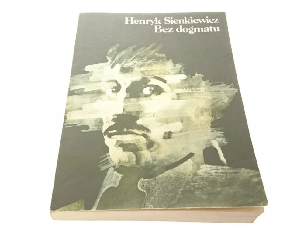 BEZ DOGMATU - Henryk Sienkiewicz 1989 Do wyczerpania zapasów