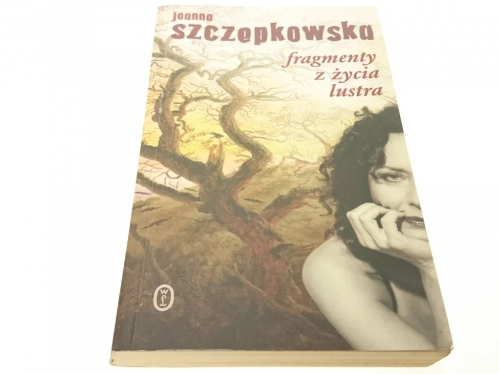 Dostępne od ręki FRAGMENTY Z ŻYCIA LUSTRA Joanna Szczepkowska 2004