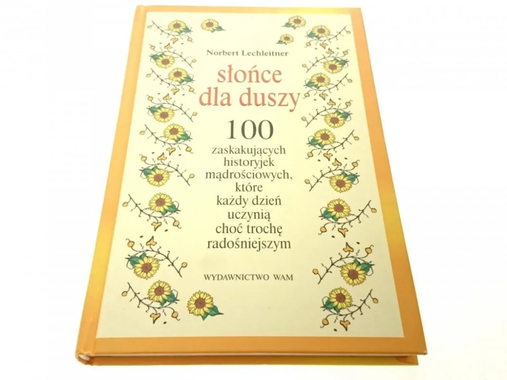 Zamów dziś SŁOŃCE DLA DUSZY - Norbert Lechleitner 2007