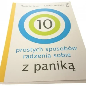 10 PROSTYCH SPOSOBÓW RADZENIA SOBIE Z PANIKĄ 2010 Oferta czasowa