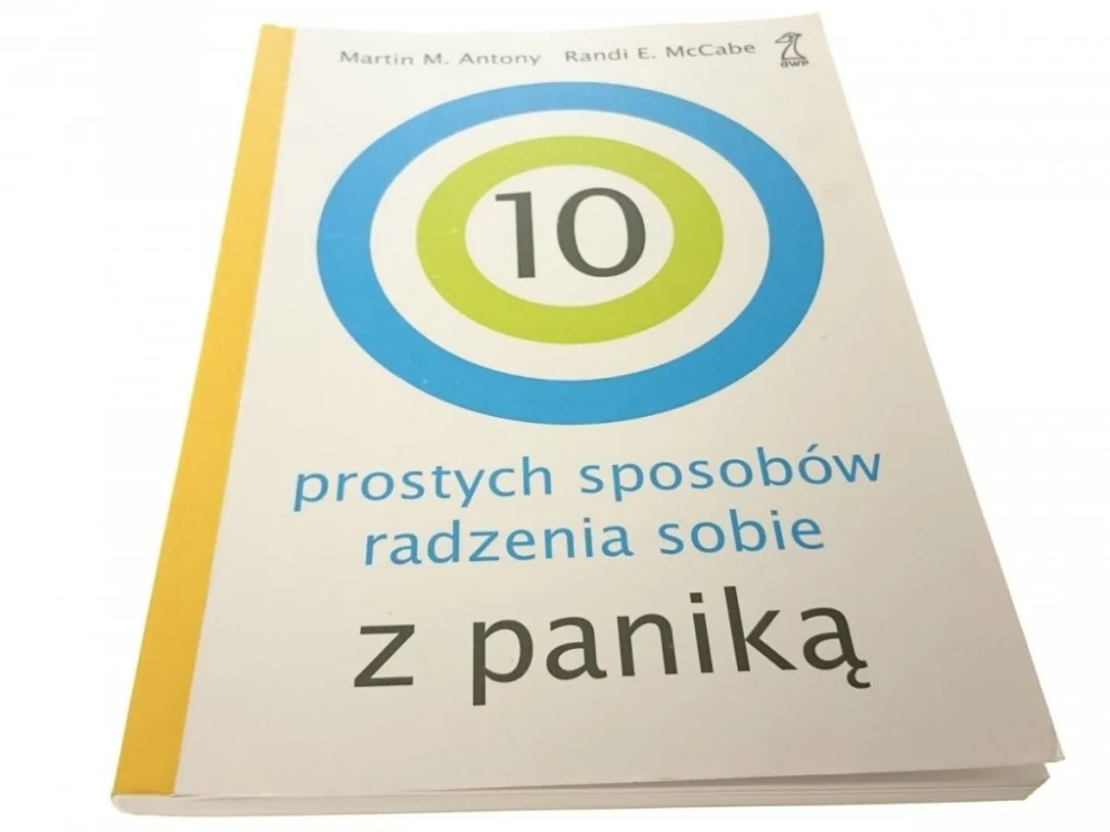 10 PROSTYCH SPOSOBÓW RADZENIA SOBIE Z PANIKĄ 2010 Oferta czasowa