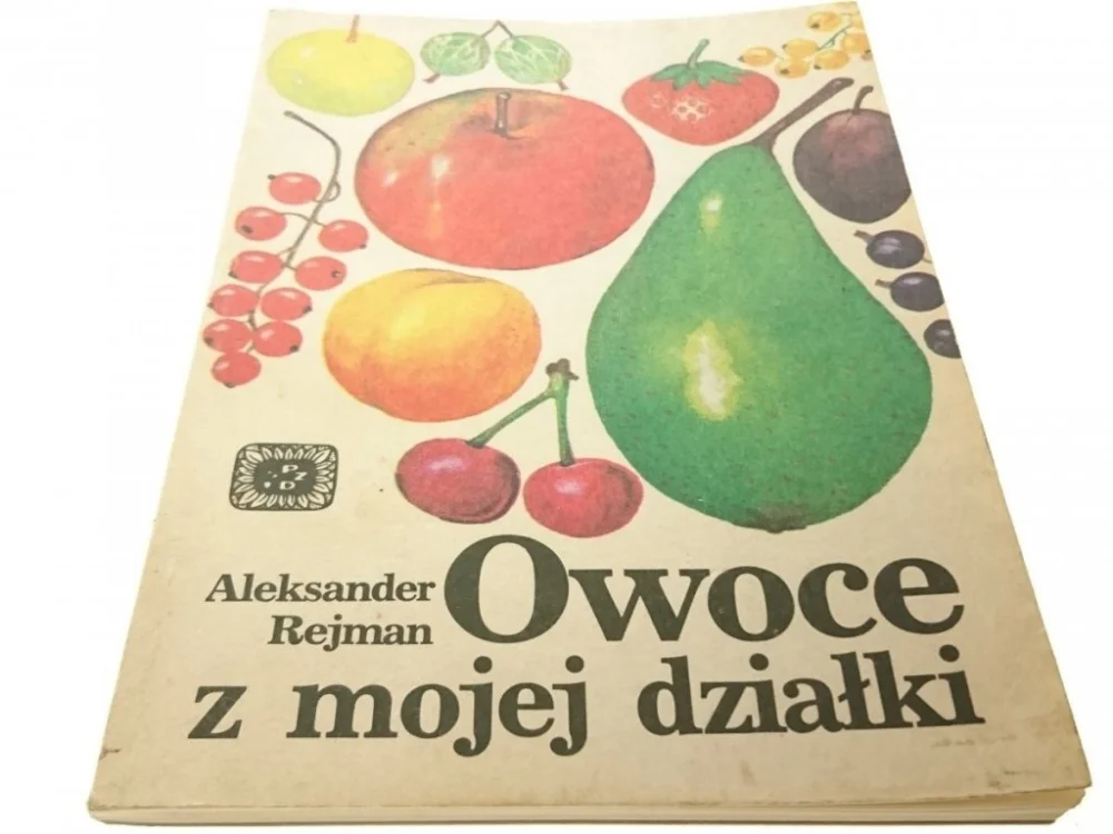 OWOCE Z MOJEJ DZIAŁKI - Aleksander Rejman 1987 Ostatnie sztuki