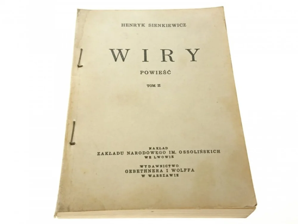 Ostatnie sztuki WIRY. POWIEŚĆ TOM II - Sienkiewicz 1932 PRZEDRUK