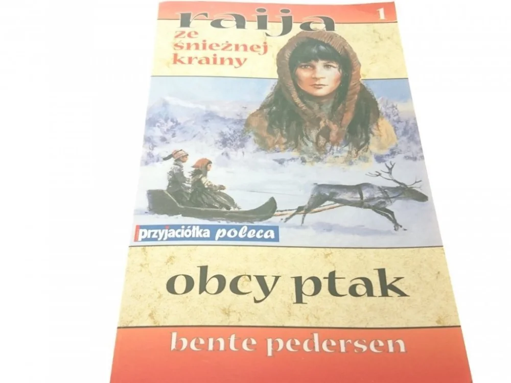 Zamów dziś RAIJA ZE ŚNIEŻNEJ KRAINY TOM 1 OBCY PTAK Pedersen