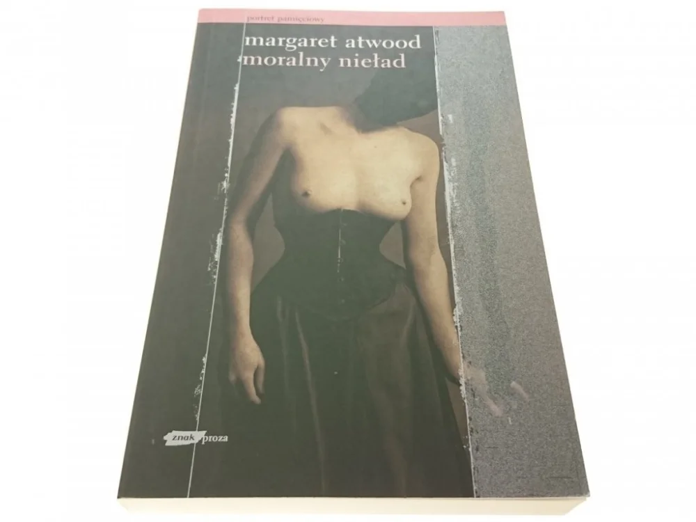 MORALNY NIEŁAD - Margaret Atwood 2008 Dostępne od ręki