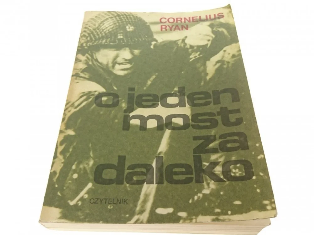 Oferta limitowana O JEDEN MOST ZA DALEKO - Cornelius Ryan 1990
