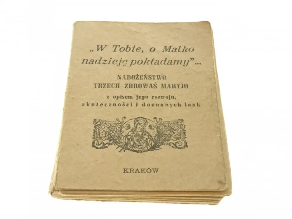 W TOBIE, O MATKO NADZIEJĘ POKŁADAMY... NABOŻEŃSTWO Zamów dziś