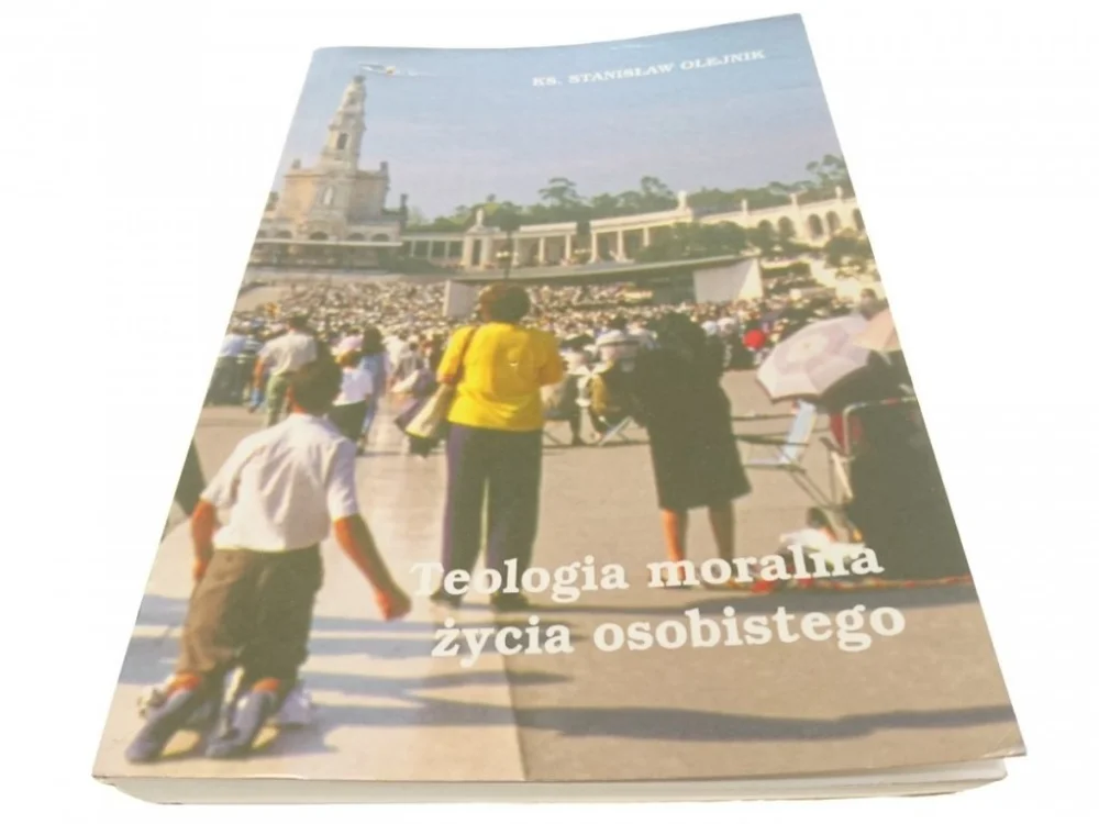 Tylko dziś TEOLOGIA MORALNA ŻYCIA OSOBISTEGO - Olejnik 1999