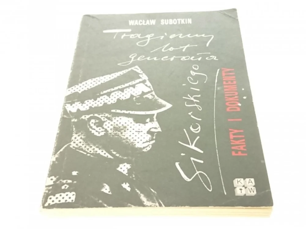 Do wyczerpania zapasów TRAGICZNY LOT GENERAŁA SIKORSKIEGO - Subotkin 1986