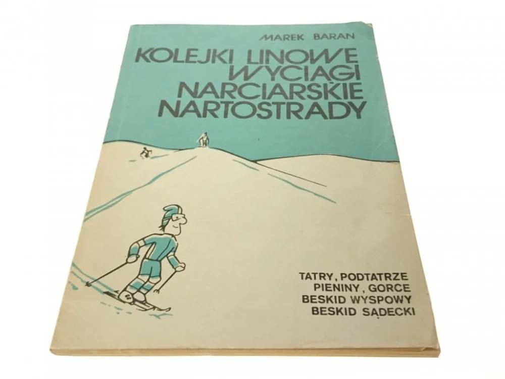 KOLEJKI LINOWE WYCIĄGI NARCIARSKIE NARTOSTRADY Bestseller