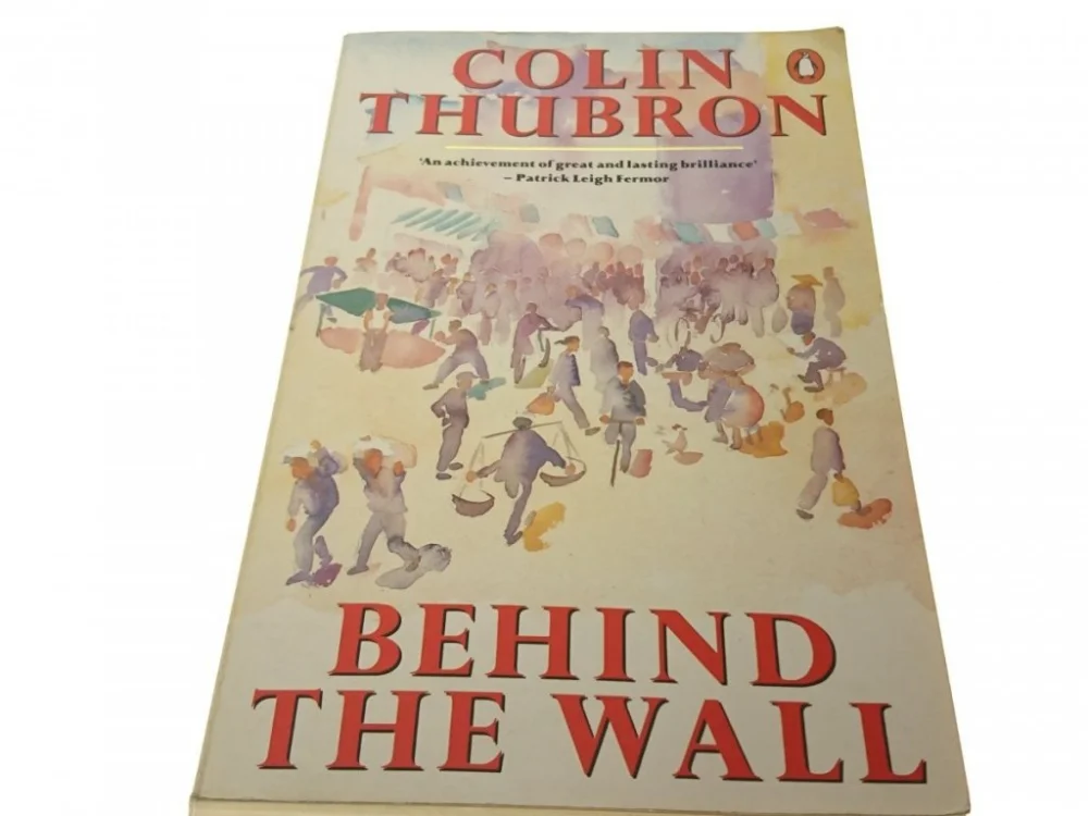 BEHIND THE WALL - Colin Thubron 1988 Dostępne od ręki