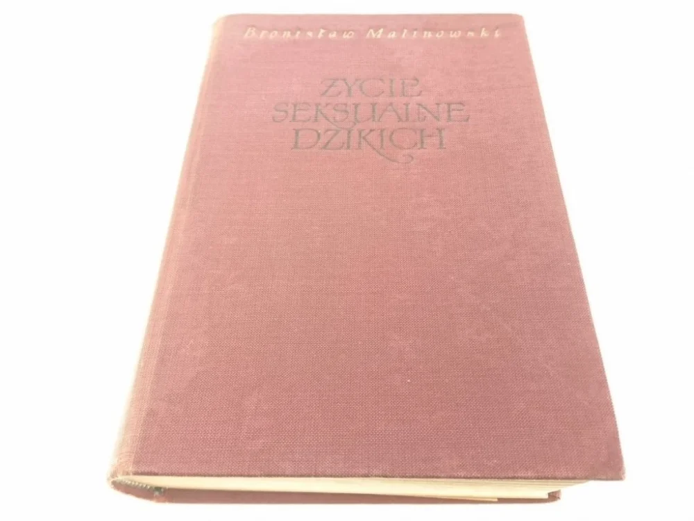 ŻYCIE SEKSUALNE DZIKICH Bronisław Malinowski 1957 Bezpieczna płatność