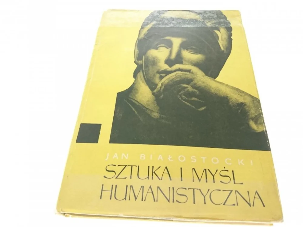 SZTUKA I MYŚL HUMANISTYCZNA - Jan Białostocki 1966 Ekspresowa dostawa