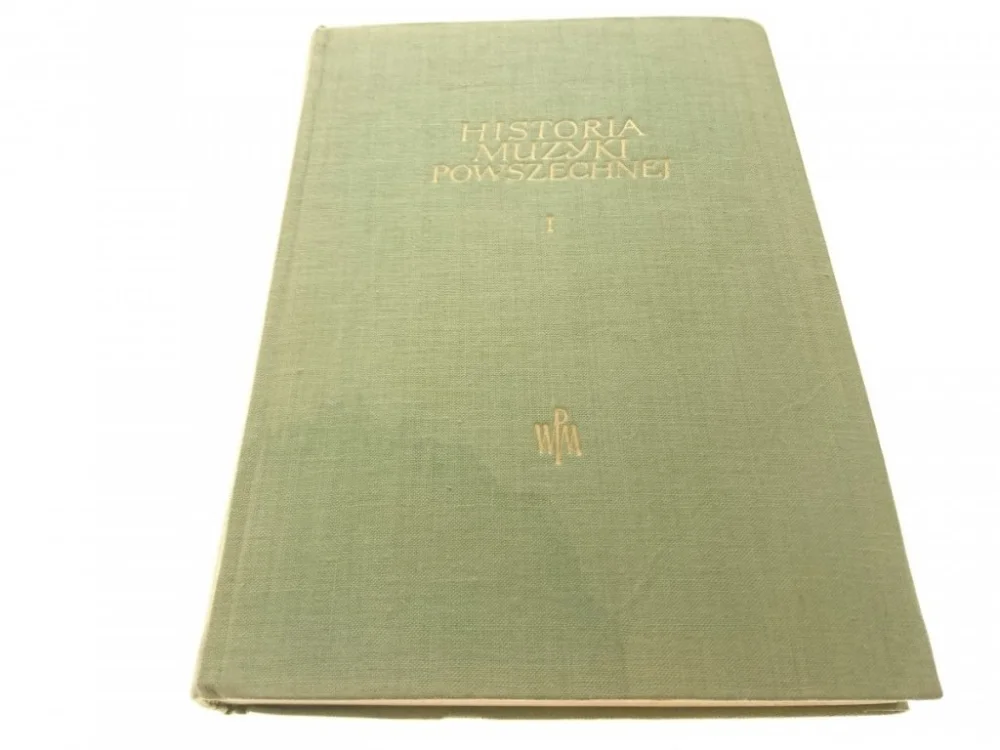 HISTORIA MUZYKI POWSZECHNEJ TOM I DO RENESANSU Oferta