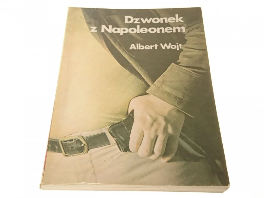 DZWONEK Z NAPOLEONEM - Albert Wojt 1989 Ostatnie sztuki