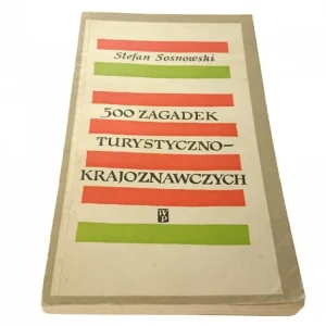 500 ZAGADEK TURYSTYCZNO-KRAJOZNAWCZYCH - Sosnowski Oferta limitowana