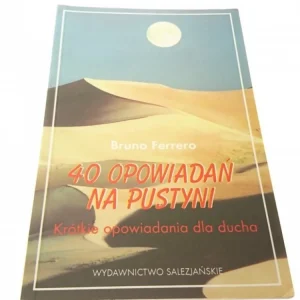 40 OPOWIADAŃ NA PUSTYNI - Bruno Ferrero 2009 Kup online