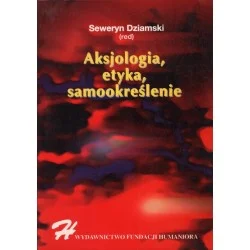 AKSJOLOGIA, ETYKA, SAMOOKREŚLENIE [antykwariat] Nie przegap