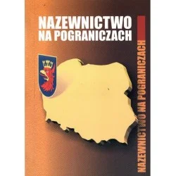 NAZEWNICTWO NA POGRANICZACH Dodaj do koszyka