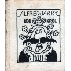 UBU KRÓL CZYLI POLACY Alfred Jarry Nowy