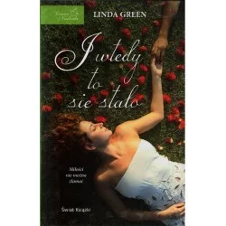 I WTEDY TO SIĘ STAŁO Linda Green Dodaj do koszyka