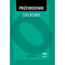 Nowość PRZEWODNIK OPEROWY Józef Kański