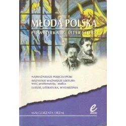Zamów dziś MŁODA POLSKA. POWTÓRKA Z LITERATURY Małgorzata Drzał