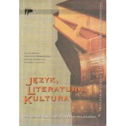 JĘZYK, LITERATURA, KULTURA. PROGRAM NAUCZANIA JĘZYKA POLSKIEGO W TRZYLETNIM LICEUM - ZAKRES PODSTAWOWY I ROZSZERZONY Wyjątkowa oferta
