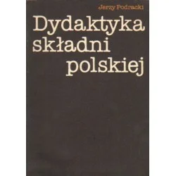 DYDAKTYKA SKŁADNI POLSKIEJ Jerzy Podracki Zamów dziś