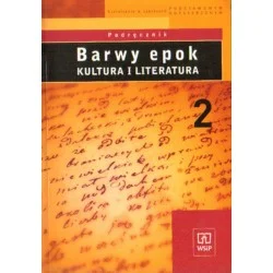 Do wyczerpania zapasów BARWY EPOK. KULTURA I LITERATURA. KLASA 2. PODRĘCZNIK