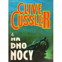 Kup teraz NA DNO NOCY Clive Cussler