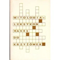 Łatwy zwrot MITOLOGIA - LEKSYKON HASEŁ DO KRZYŻÓWEK