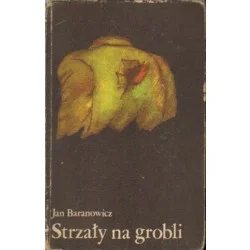 STRZAŁY NA GROBLI Jan Baranowicz Ekspresowa dostawa