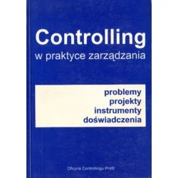 CONTROLLING W PRAKTYCE ZARZĄDZANIA Bestseller