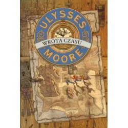 Ostatnie sztuki WROTA CZASU Ulysses Moore