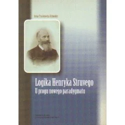 Popularny LOGIKA HENRYKA STRUVEGO. U PROGU NOWEGO PARADYGMATU Irena Trzcieniecka-Schneider