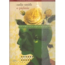 O PIĘKNIE Zadie Smith Ostatnia szansa