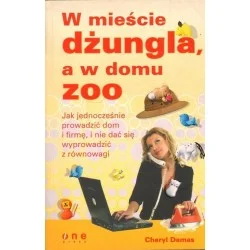 Bestseller W MIEŚCIE DŻUNGLA, A W DOMU ZOO Cheryl Demas