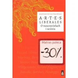 Szybka wysyłka ARTES LIBERALES. O NAUCZYCIELACH I UCZNIU Krzysztof Rutkowski