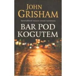 BAR POD KOGUTEM John Grisham Nowość