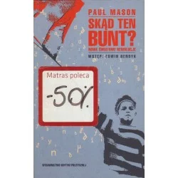 Promocja SKĄD TEN BUNT? NOWE ŚWIATOWE REWOLUCJE Paul Mason