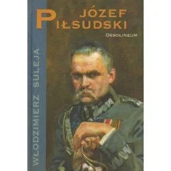 Nie przegap JÓZEF PIŁSUDSKI Włodzimierz Suleja