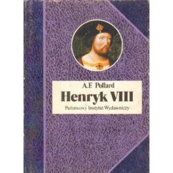 HENRYK VIII A.F. Pollard Nowość