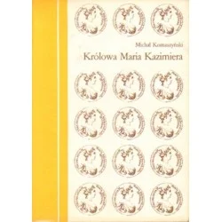 Dostępne od ręki KRÓLOWA MARIA KAZIMIERA Michał Komaszyński