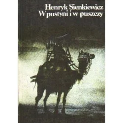 W PUSTYNI I W PUSZCZY Henryk Sienkiewicz Najlepsza cena
